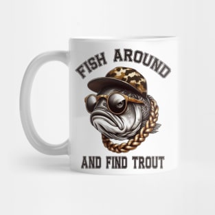 Fish Around and Find Trout Mug